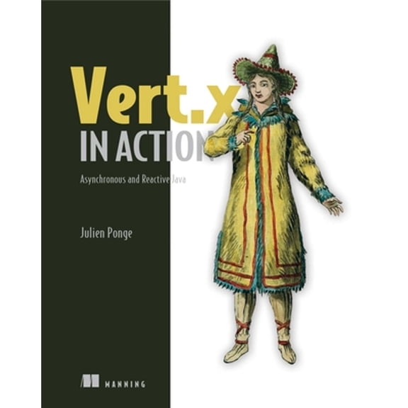 Pre-Owned Vert.X in Action: Asynchronous and Reactive Java (Paperback) 1617295620 9781617295621