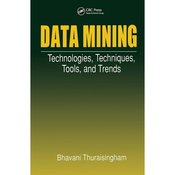 Data Mining: Technologies, Techniques, Tools, and Trends, (Hardcover)