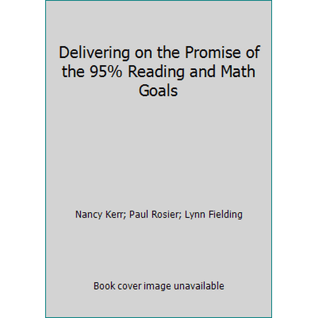 Delivering on the Promise of the 95% Reading and Math Goals [Paperback - Used]