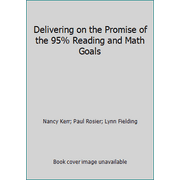 Delivering on the Promise of the 95% Reading and Math Goals [Paperback - Used]