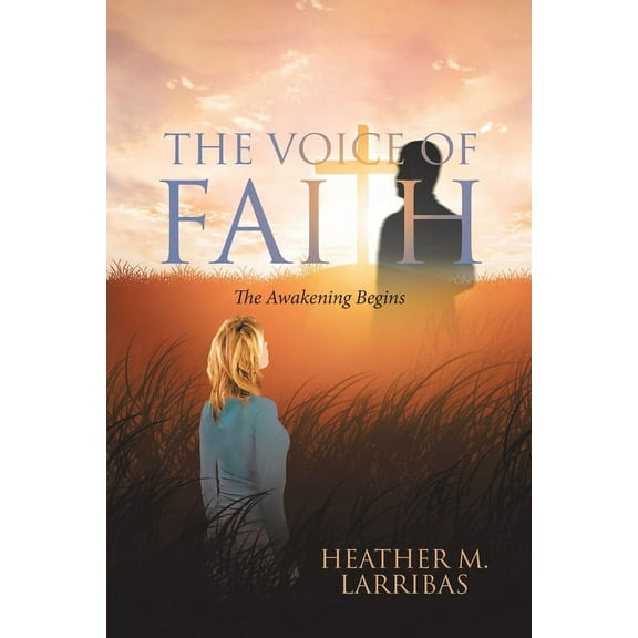The Voice of Faith The Voice of Faith: The Awakening Begins, Book 2, (Paperback)
