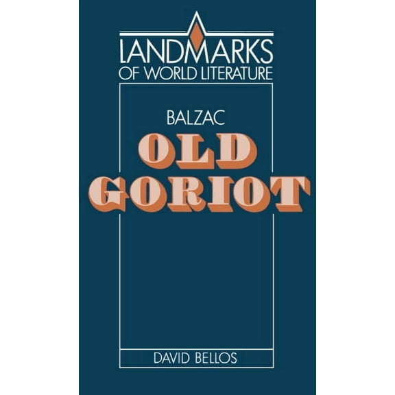 Landmarks of World Literature Balzac: Old Goriot, (Paperback)