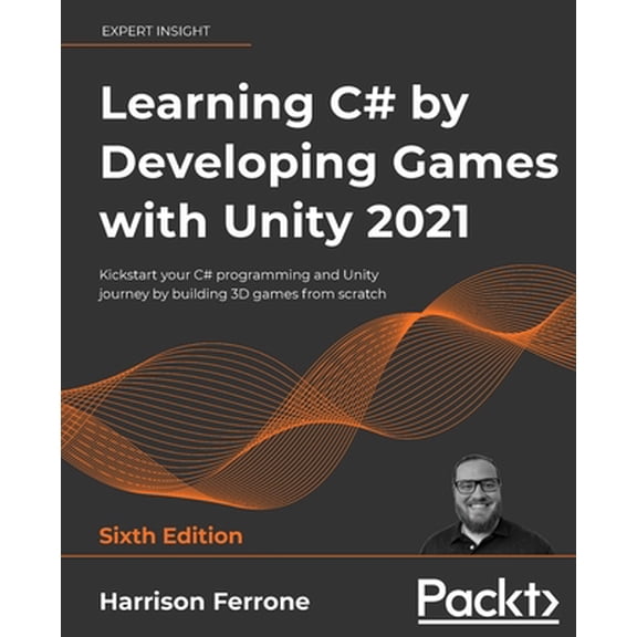 Pre-Owned Learning C# by Developing Games with Unity 2021: Kickstart your C# programming and Unity journey by building 3D games from scratch (Paperback) 1801813949 9781801813945