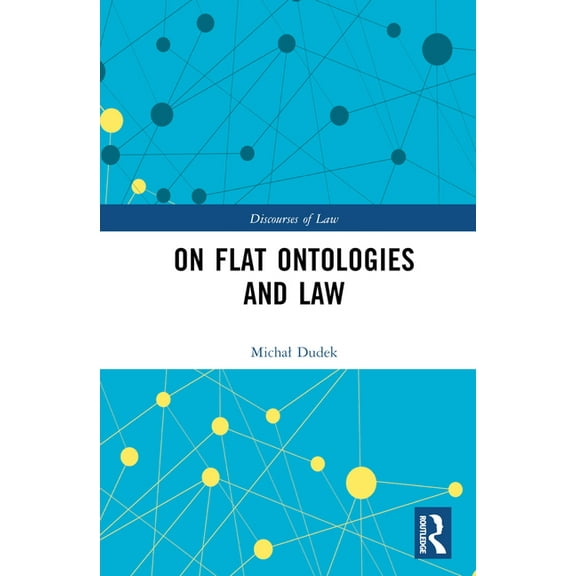 Discourses of Law On Flat Ontologies and Law, (Hardcover)