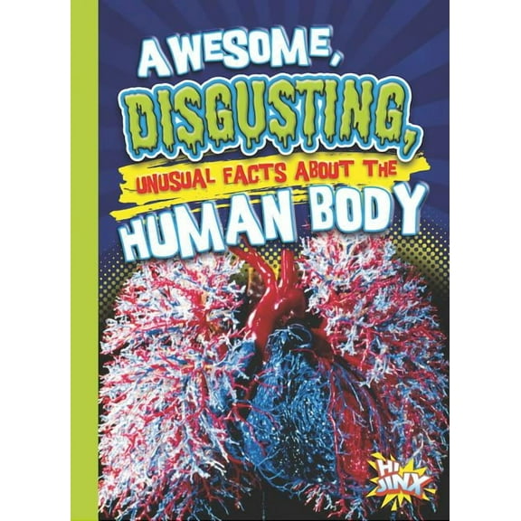 Our Gross, Awesome World: Awesome, Disgusting, Unusual Facts about the Human Body (Paperback)