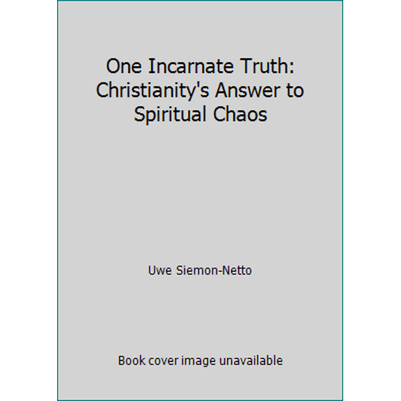 Pre-Owned One Incarnate Truth: Christianity's Answer to Spiritual Chaos (Paperback) 0758602774 9780758602770