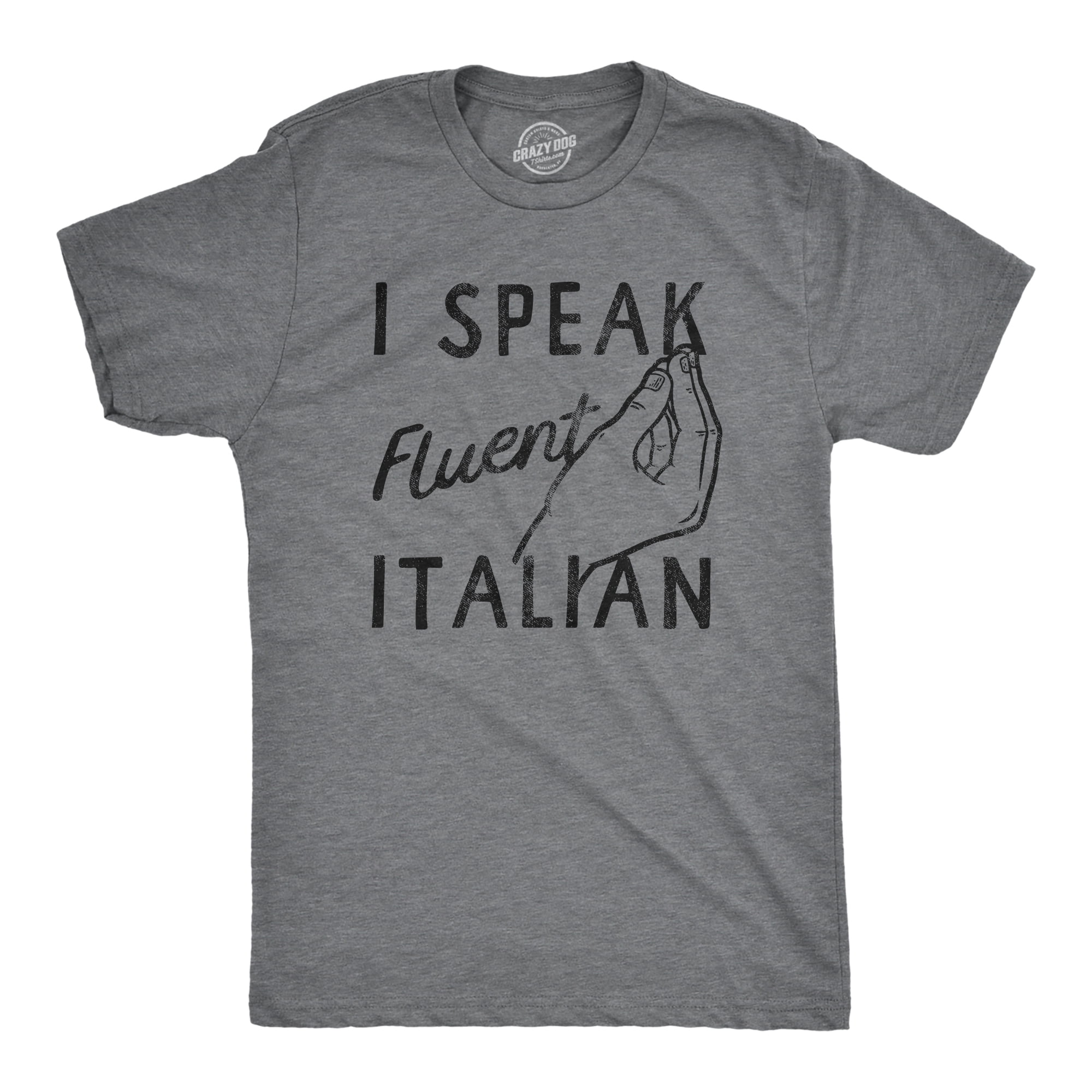 Mens I Speak Fluent Italian T Shirt Funny Lanuage Speaking Pinched Fingers  Joke Tee For Guys (Dark Heather Grey - ITALIAN) - XXL Graphic Tees -  