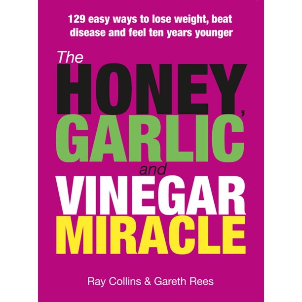 The Honey, Garlic & Vinegar Miracle - eBook - Walmart.com