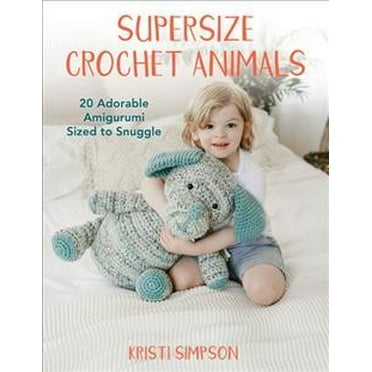Pre-Owned Supersize Crochet Animals : 20 Adorable Amigurumi Sized to Snuggle (Paperback)