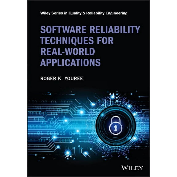 Quality and Reliability Engineering Software Reliability Techniques for Real-World Applications, (Hardcover)