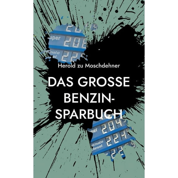 Das groÃe Benzin-Sparbuch: Bis zu 70% Benzin sparen, (Paperback)