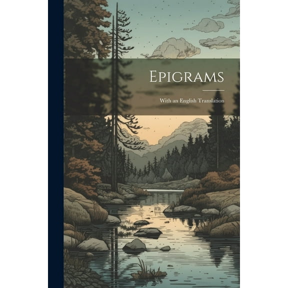 Epigrams: With an English Translation (Paperback)