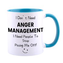 Funny Coffee Mug, I Don't Need Anger Management I Need People To Stop Pissing Me Off Mug, Novelty Tea Cup Gift for Christmas, Fathers Mothers Day, Birthday