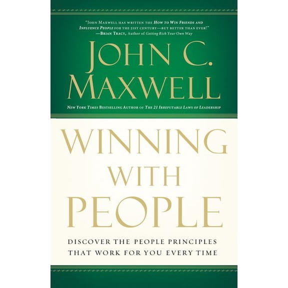Winning with People: Discover the People Principles That Work for You Every Time, (Paperback)