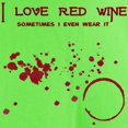 thumbnail image 3 of CafePress - I Love Red Wine Sometimes I W Light T Shirt - Light T-Shirt - CP, 3 of 4
