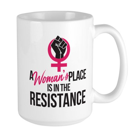 CafePress - Womans Place In Resistance Large Mug - 15 oz Ceramic Large Mug