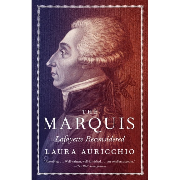 Pre-Owned The Marquis: Lafayette Reconsidered (Paperback) 0307387453 9780307387455