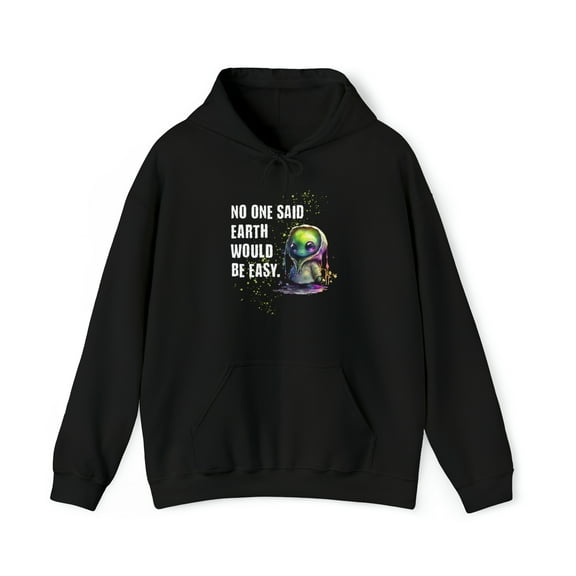 No One Said Earth Would Be Easy Cozy Hoodie Sweatshirt, Cute ET Hoodie