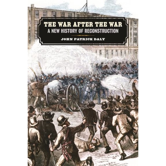 Pre-Owned The War after the War : A New History of Reconstruction (Paperback) 9780820361901