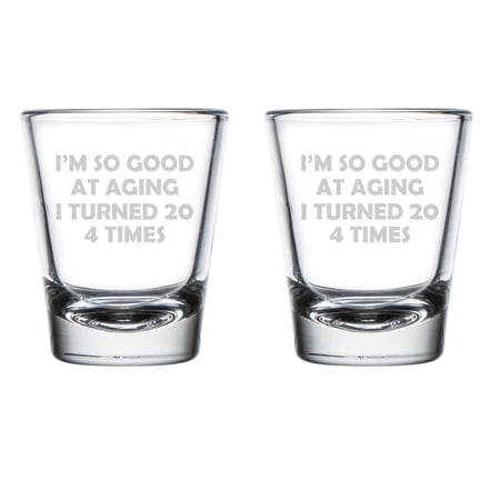 Set of 2 Shot Glasses 1.75oz Shot Glass Gift I m So Good At Aging 80th Birthday Funny