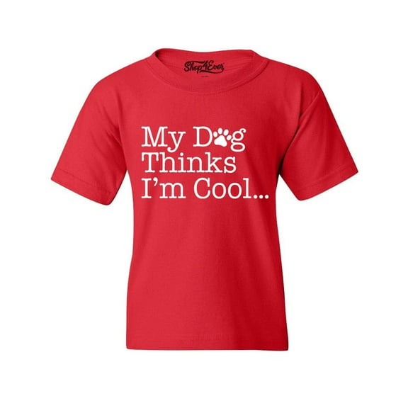 Shop4Ever Kids My Dog Thinks I'm Cool Graphic Child's Youth T-Shirt Medium Red