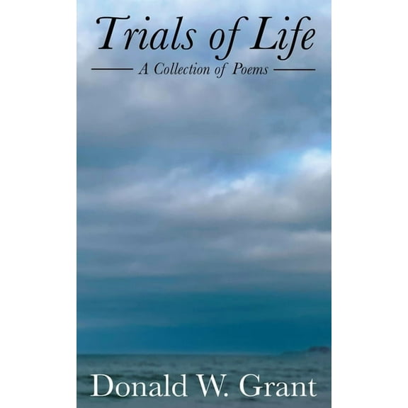 Trials of Life: (A Collection of Poems) (Paperback)