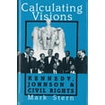 thumbnail image 2 of Perspectives on the Sixties Calculating Visions: Kennedy, Johnson, and Civil Rights, (Paperback), 2 of 2