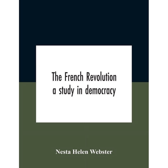 The French Revolution: A Study In Democracy, (Paperback)
