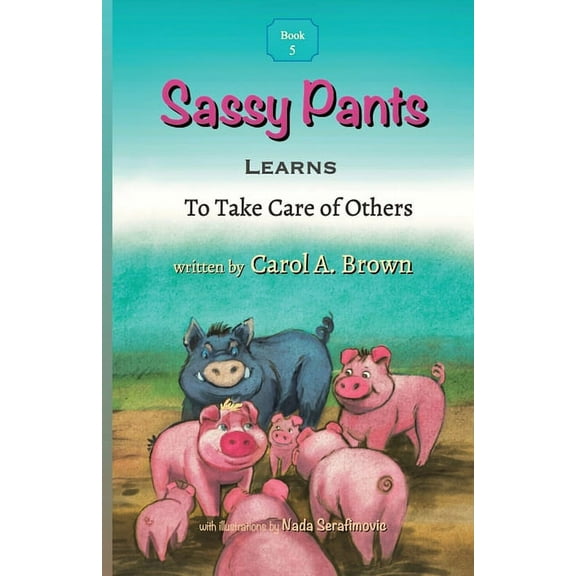 Sassy Pants LEARNS To Take Care Of Others, (Paperback)