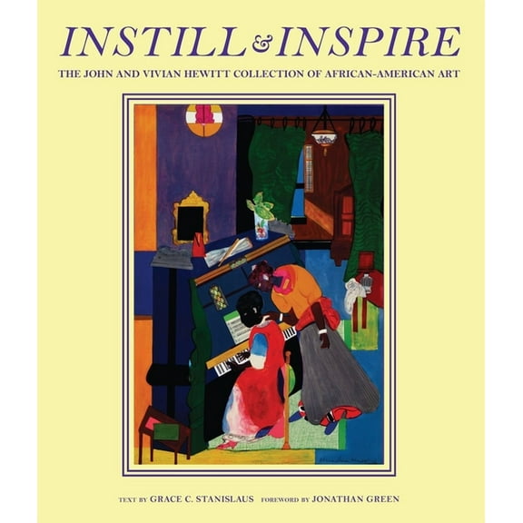 Instill and Inspire: The John and Vivian Hewitt Collection of African-American Art, (Hardcover)