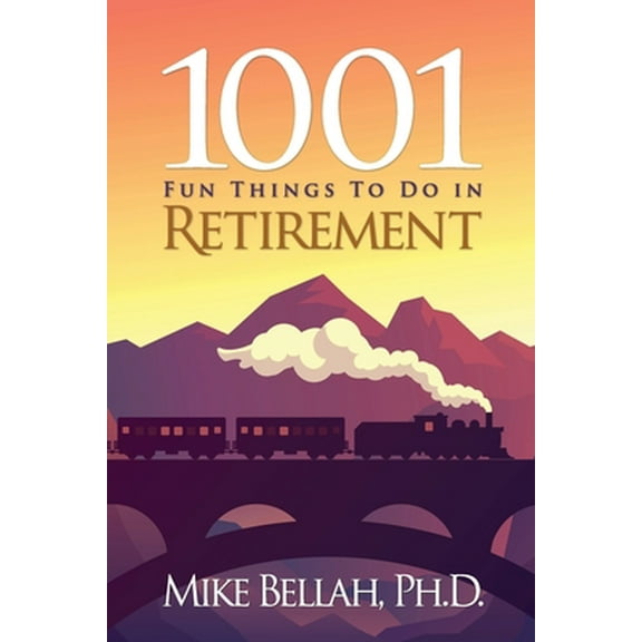 Pre-Owned 1001 Fun Things To Do in Retirement (Paperback) 0578396947 9780578396941