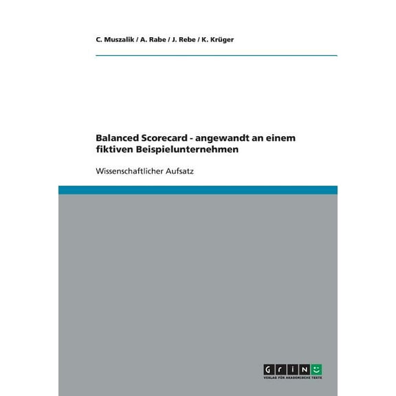 Balanced Scorecard - angewandt an einem fiktiven Beispielunternehmen (Paperback)