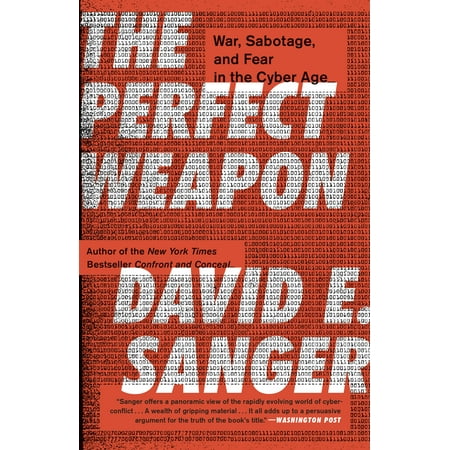 The Perfect Weapon : War, Sabotage, and Fear in the Cyber