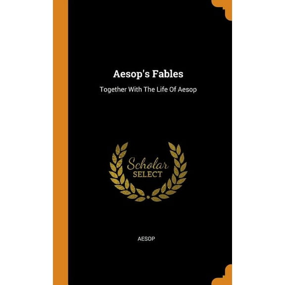 Aesop's Fables : Together with the Life of Aesop (Hardcover)