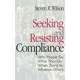 thumbnail image 1 of Seeking and Resisting Compliance: Why People Say What They Do When Trying to Influence Others, 1 of 1