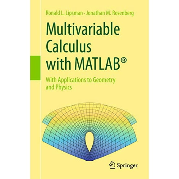 Pre-Owned Multivariable Calculus with Matlab(r): With Applications to Geometry and Physics (Hardcover) 3319650696 9783319650692