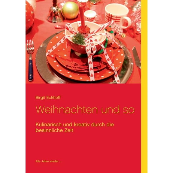 Weihnachten und so: Kulinarisch und kreativ durch die besinnliche Zeit, (Paperback)