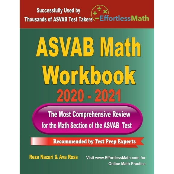 ASVAB Math Workbook 2020 - 2021: The Most Comprehensive Review for the Math Section of the ASVAB (Paperback) by Ava Ross, Reza Nazari