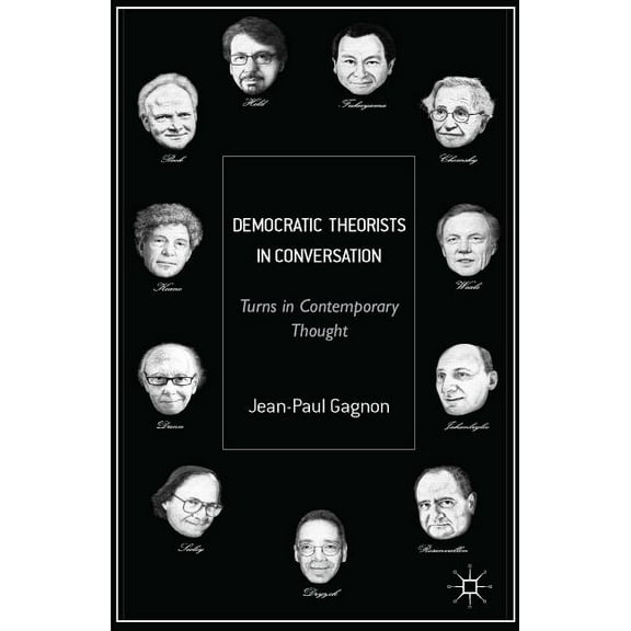 Democratic Theorists in Conversation: Turns in Contemporary Thought, (Hardcover)