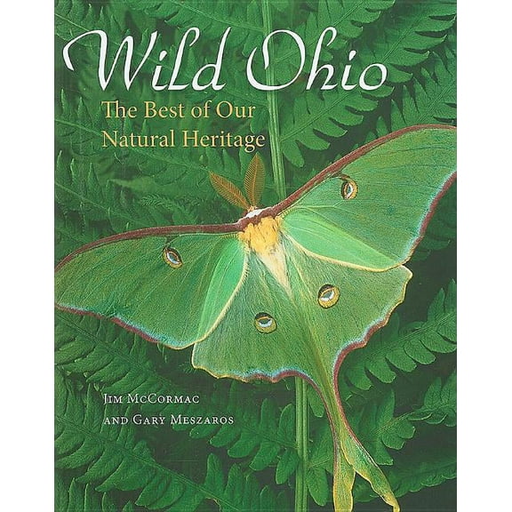 Wild Ohio: The Best of Our Natural Heritage, (Hardcover)