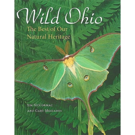Wild Ohio: The Best of Our Natural Heritage (Hardcover)