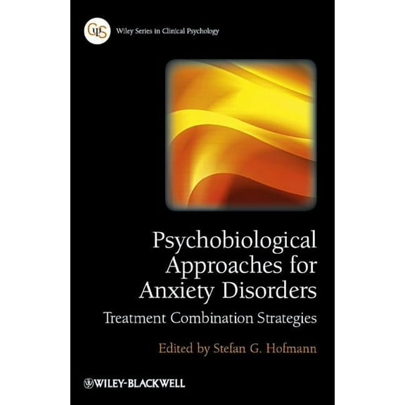 Wiley Clinical Psychology Psychobiological Approaches for Anxiety Disorders: Treatment Combination Strategies, (Paperback)