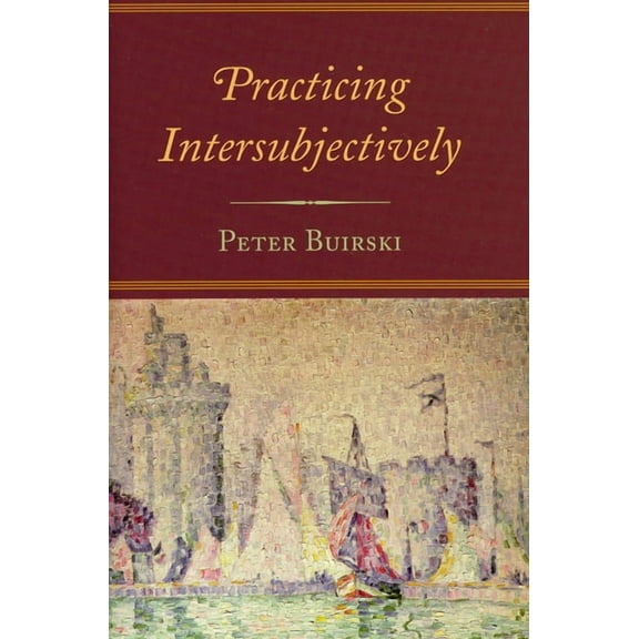 Practicing Intersubjectively, (Hardcover)