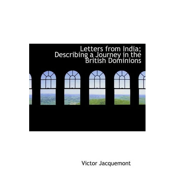 Letters from India; Describing a Journey in the British Dominions (Hardcover)