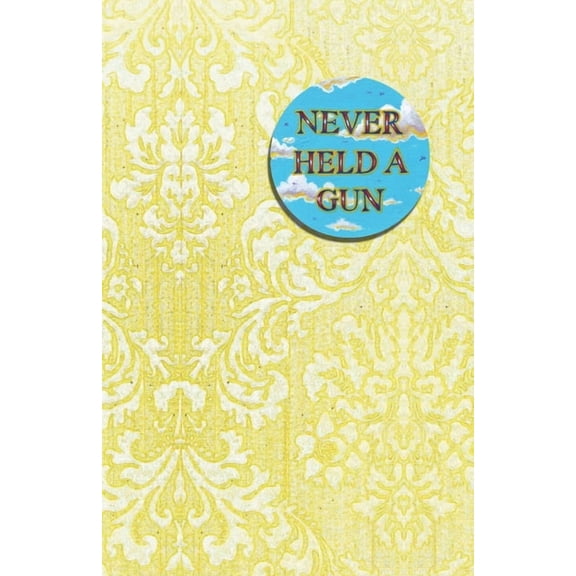 Never Held a Gun, (Paperback)