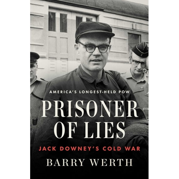 Pre-Owned Prisoner of Lies: Jack Downey's Cold War (Hardcover) 1501153978 9781501153976