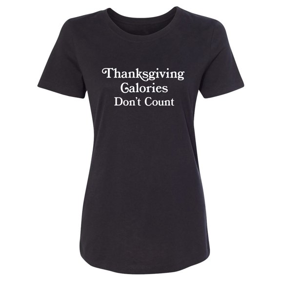 Thanksgiving Calories Don't Count Womens crewneck tee