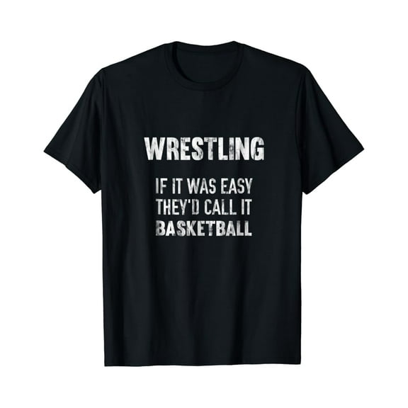 Sam Soft Wrestling If It Was Easy They'D Call It Basketball T-Shirt, Gift For Friend, Full Size S-5Xl