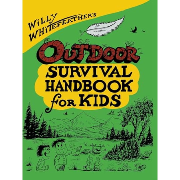 Pre-Owned Willy Whitefeather's Outdoor Survival Handbook for Kids, 9780943173474, 0943173477, Paperback,
