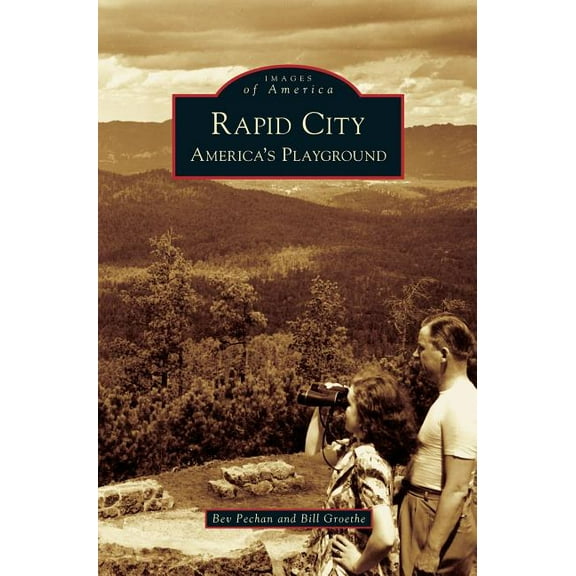 Rapid City: America's Playground (Hardcover)